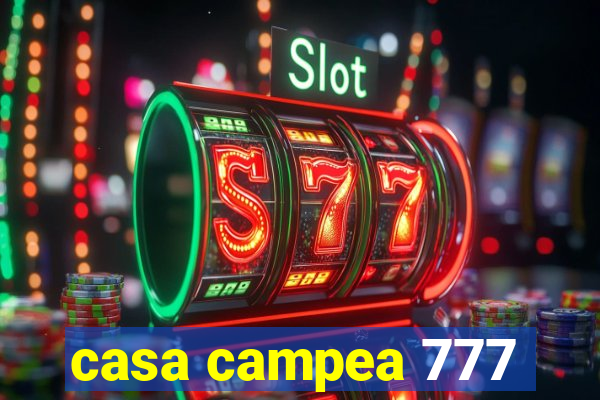 casa campea 777