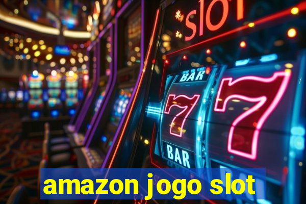 amazon jogo slot