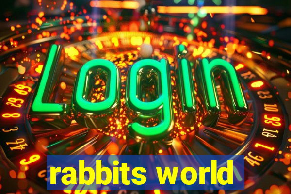 rabbits world