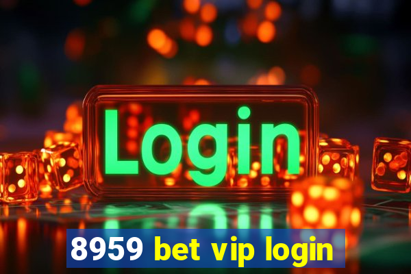 8959 bet vip login