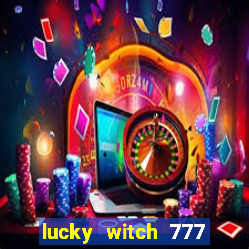 lucky witch 777 slot free play