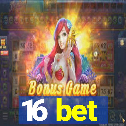 16 bet