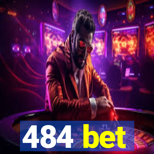 484 bet