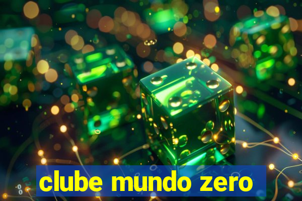 clube mundo zero