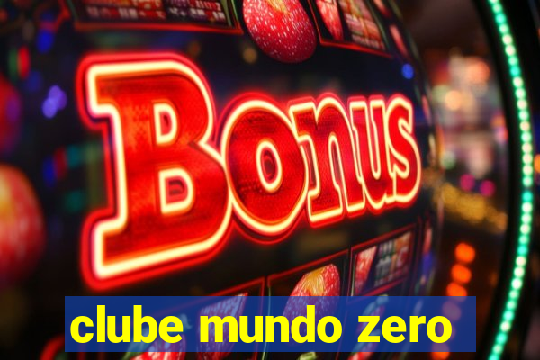 clube mundo zero