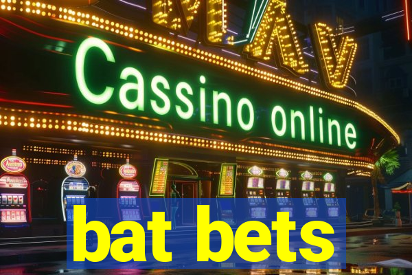 bat bets