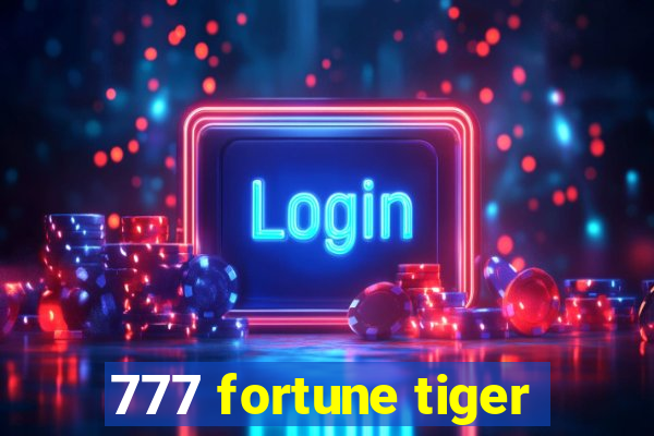 777 fortune tiger