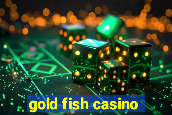 gold fish casino