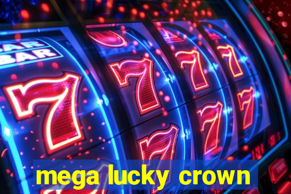 mega lucky crown