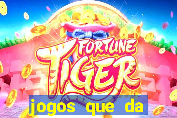 jogos que da dinheiro de verdade no pix