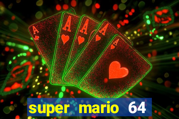 super mario 64 beta download