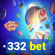 332 bet