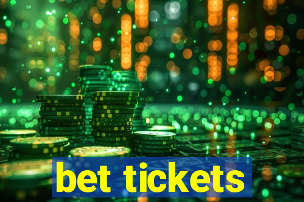 bet tickets