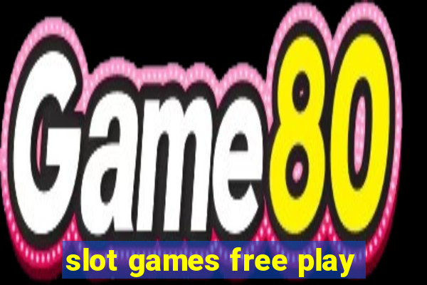 slot games free play