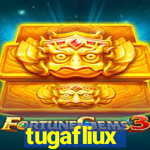 tugafliux