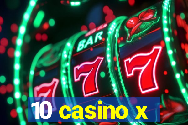 10 casino x