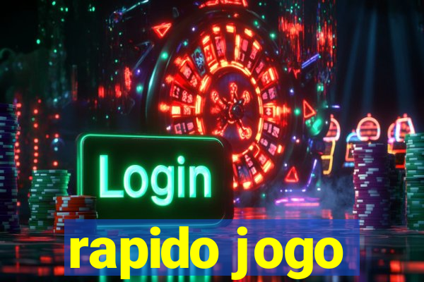 rapido jogo