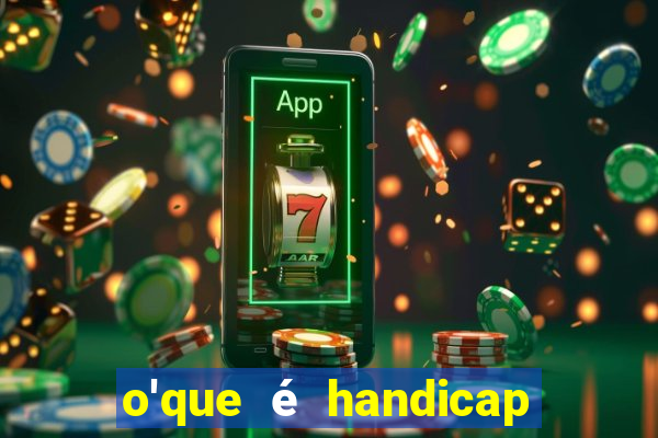 o'que é handicap nas apostas