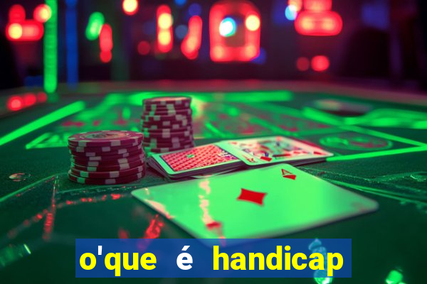 o'que é handicap nas apostas