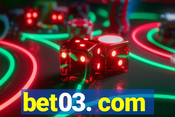 bet03. com