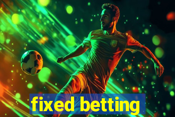 fixed betting