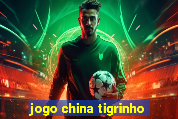 jogo china tigrinho