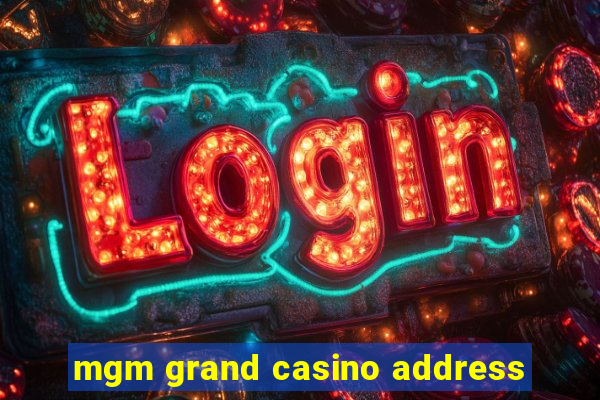 mgm grand casino address