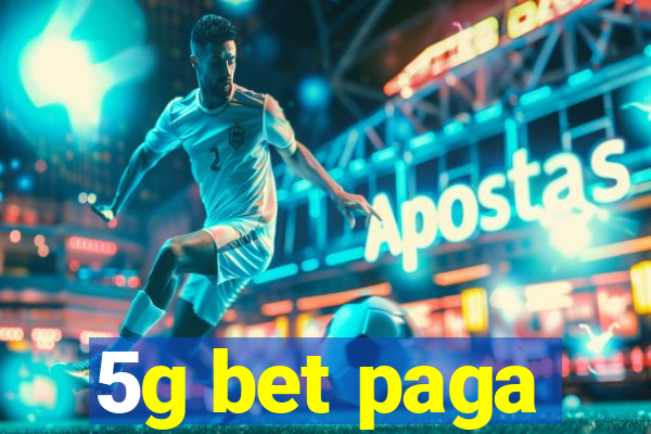 5g bet paga