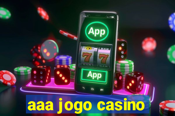 aaa jogo casino