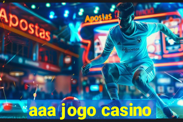 aaa jogo casino