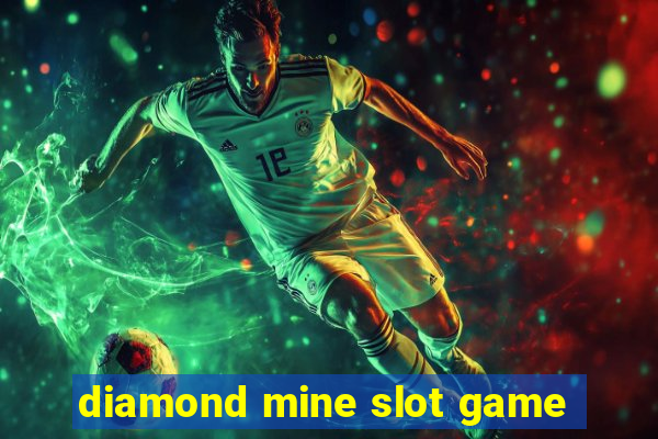 diamond mine slot game