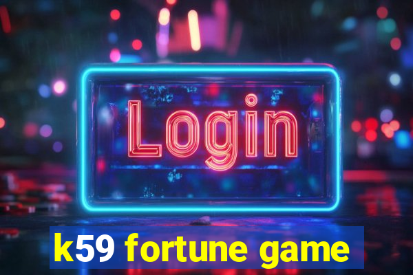 k59 fortune game