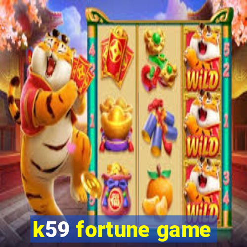 k59 fortune game