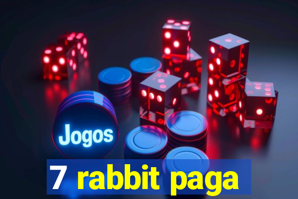 7 rabbit paga