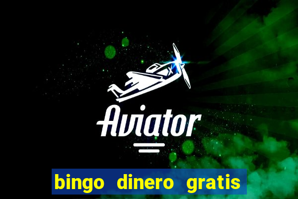 bingo dinero gratis sin deposito