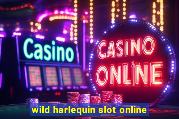 wild harlequin slot online