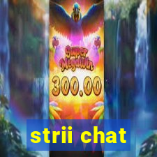 strii chat