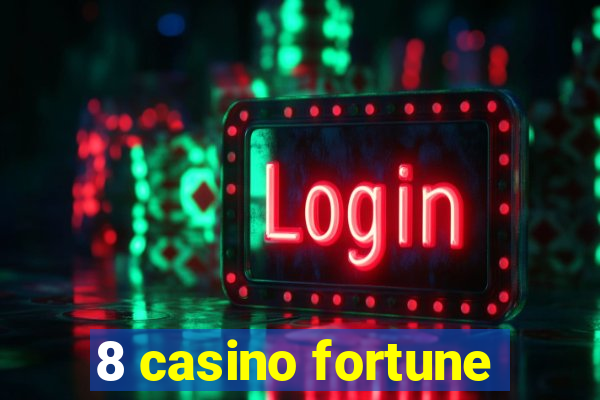 8 casino fortune