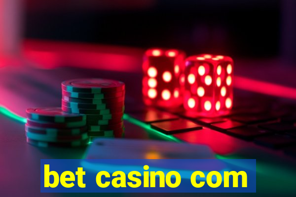 bet casino com