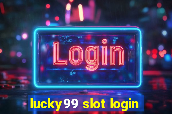 lucky99 slot login