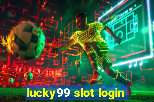 lucky99 slot login