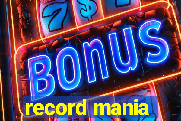 record mania