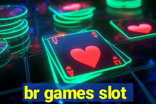 br games slot