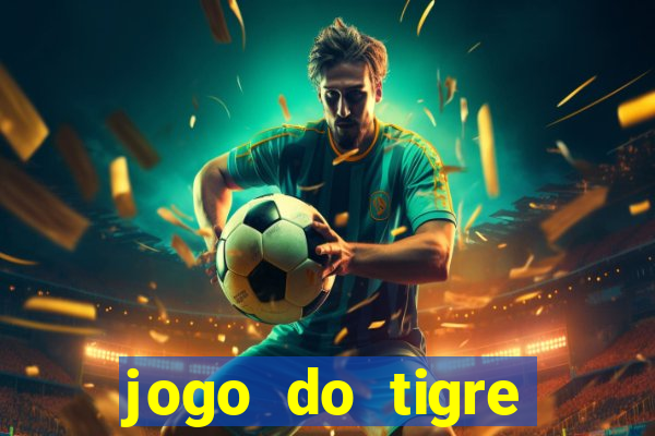 jogo do tigre super mega ganho