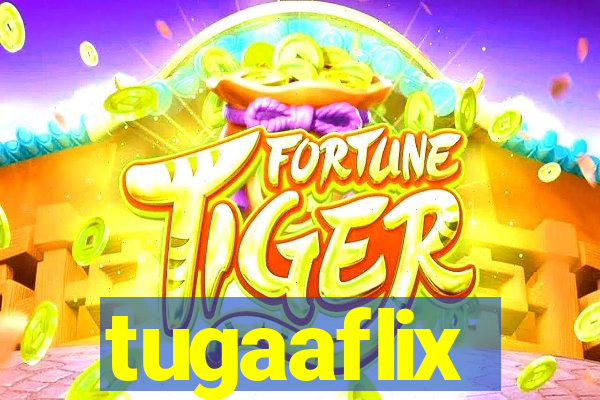 tugaaflix