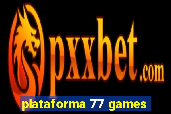 plataforma 77 games