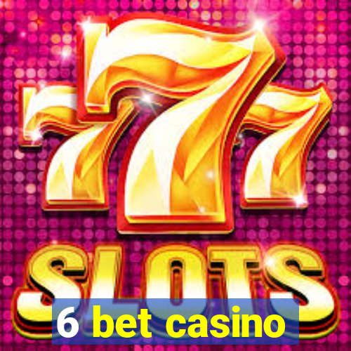 6 bet casino