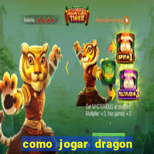 como jogar dragon tiger luck