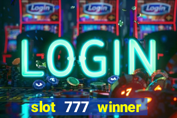 slot 777 winner como sacar