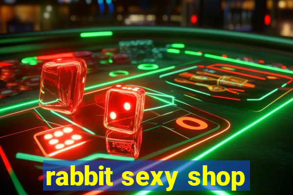 rabbit sexy shop